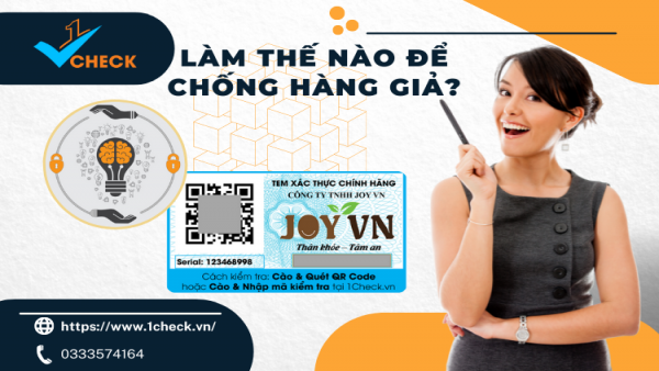 CÁCH CHỐNG HÀNG GIẢ CHO SẢN PHẨM CỦA DOANH NGHIỆP?